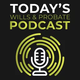 Today's Wills & Probate Podcast artwork