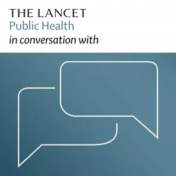 The Lancet Public Health in conversation with