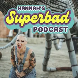 Hannah's Superbad Podcast: Being Superbad Through Breast Cancer and Beyond artwork
