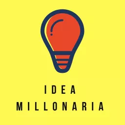 Idea Millonaria Podcast artwork