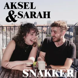 Aksel & Sarah snakker... Podcast artwork