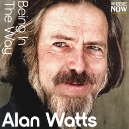 Alan Watts Being in the Way Podcast artwork