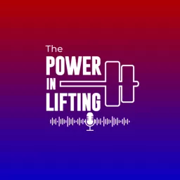 The Power in Lifting Podcast artwork