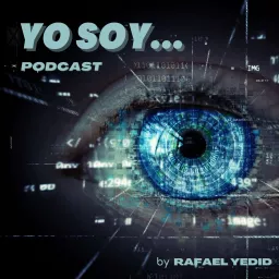 YO SOY... Podcast by Rafael Yedid artwork