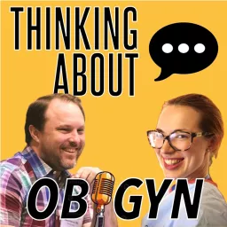 Thinking About Ob/Gyn Podcast artwork