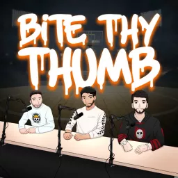 Bite Thy Thumb Podcast artwork