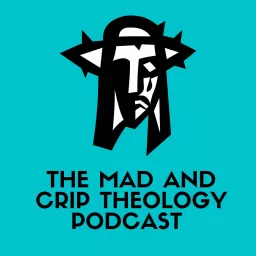 The Mad and Crip Theology Podcast artwork