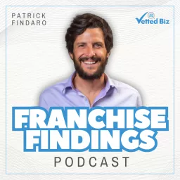 Franchise Findings by Vetted Biz Podcast artwork