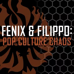 Fenix & Filippo: Pop Culture Chaos Podcast artwork
