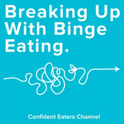Breaking Up With Binge Eating Podcast artwork