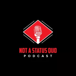 Not A Status Quo Podcast