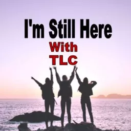 I'm Still Here with TLC Podcast artwork