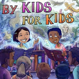 By Kids, For Kids Story Time Podcast artwork