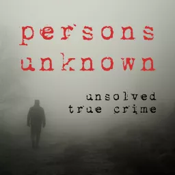 Persons Unknown Podcast artwork