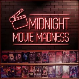 Midnight Movie Madness Podcast artwork