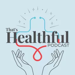 That's Healthful Podcast artwork