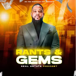 Rants & Gems Real Estate Podcast artwork
