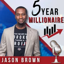 Five Year Millionaire - Money Markets and Mindset Podcast artwork