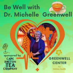 Be Well with Dr. Michelle Greenwell Podcast artwork