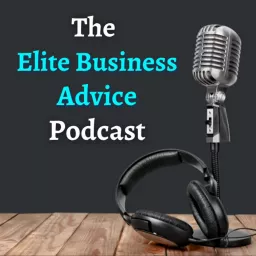 Elite Business Advice Podcast