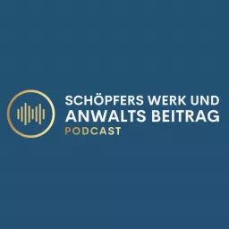 Schöpfers Werk und Anwalts Beitrag Podcast artwork