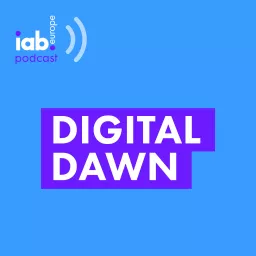 IAB Europe : Digital Dawn podcast artwork