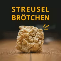 Streuselbrötchen - der Podcast für Aachen und die Region powered by CARL FRITZ artwork