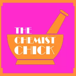 The Chemist Chick Podcast artwork
