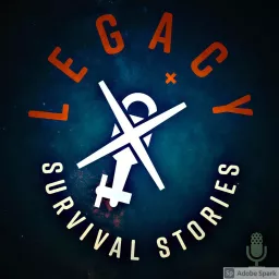 Legacy; Survival Stories Podcast artwork
