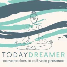 Today Dreamer Podcast artwork