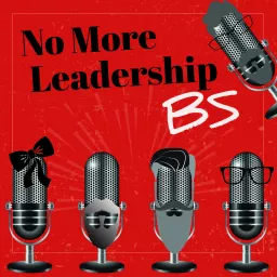 No More Leadership BS Podcast artwork