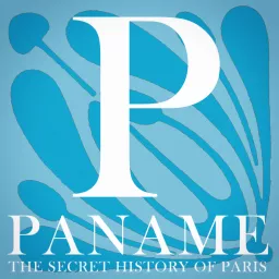 Paname: The Secret History of Paris Podcast artwork