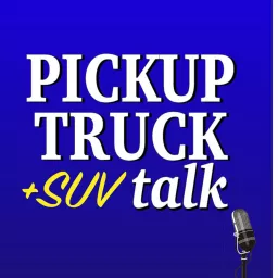 Pickup Truck +SUV Talk Podcast artwork