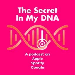 The Secret In My DNA Podcast artwork