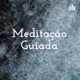 Meditação Guiada Podcast artwork