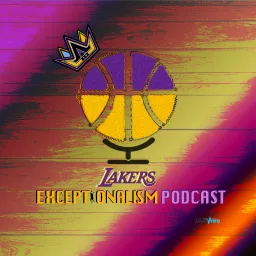 The Lakers Exceptionalism Podcast artwork