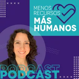 Menos Recursos, Más Humanos