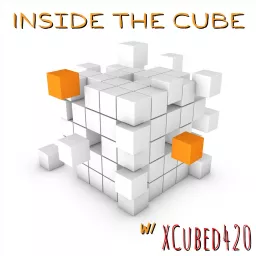 Inside The Cube w/XCubed420 Podcast artwork