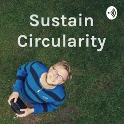 Sustain Circularity Podcast