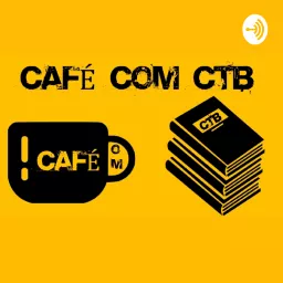 CAFÉ COM CTB Podcast artwork