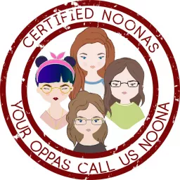 The Certified Noonas: Kdrama, Kpop, and More Podcast artwork