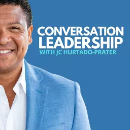 The Leadership Playbook Podcast with JC Hurtado-Prater | Life, Business, Leadership