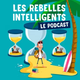 Le podcast des Rebelles Intelligents artwork