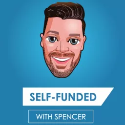 Self-Funded With Spencer Podcast artwork