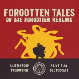 Forgotten Tales of the Forgotten Realms - A Dungeons & Dragons Podcast artwork
