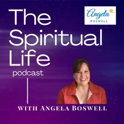 The Spiritual Life with Angela Boswell