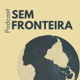 Podcast Sem Fronteira artwork