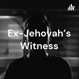 Ex-Jehovah's Witness Stories Podcast artwork
