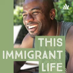 This Immigrant Life Podcast artwork