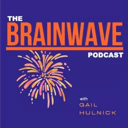 The Brainwave Podcast with Gail Hulnick artwork